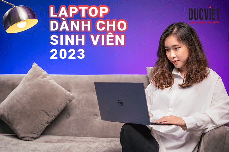 laptop sinh viên 2023