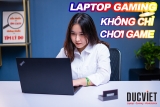 Sự thật đằng sau những chiếc Laptop Gaming? Liệu có phải chỉ để chơi Game?