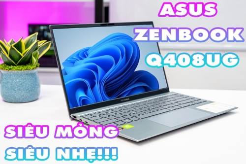 Hàng về Asus Zenbook Q408UG siêu mỏng, siêu nhẹ, siêu mạnh